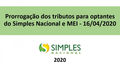 Prorrogação dos tributos para optantes do Simples Nacional e MEI - 16/04/2020